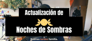 Noches de Sombras - NDS - Actualización rápida