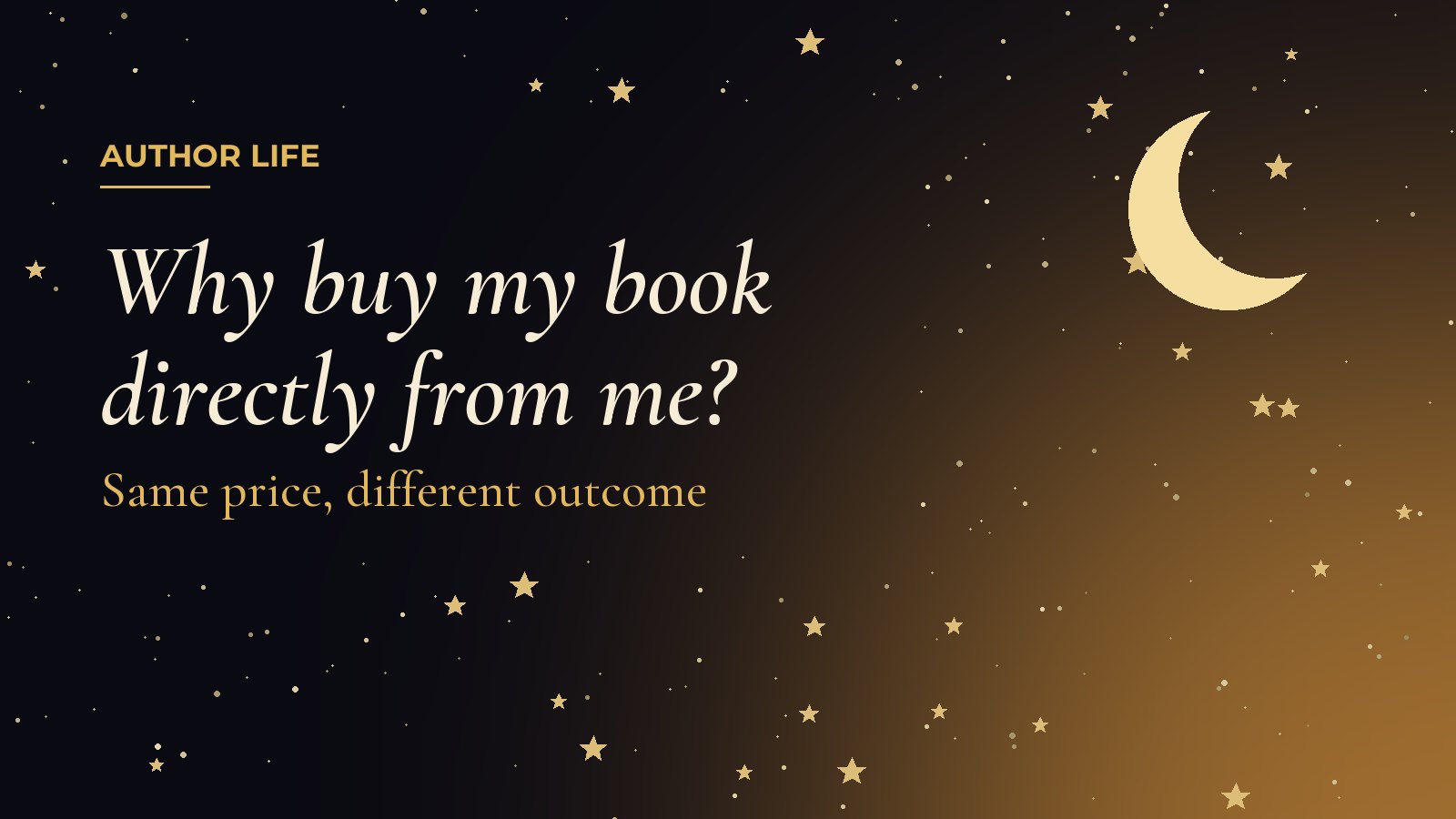 Why buy my book directly from me? Same price, different outcome